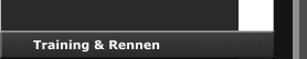 Training & Rennen