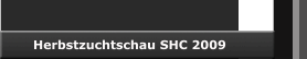 Herbstzuchtschau SHC 2009